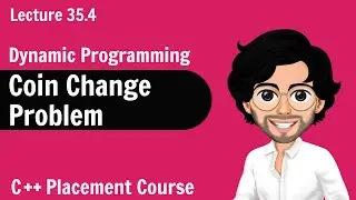 Coin Change Problem - Dynamic Programming | C++ Placement Course | Lecture 35.4