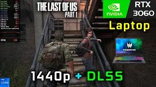 The Last of Us Part 1 on RTX 3060 Laptop - DLSS 1440p
