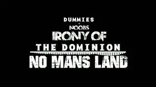 Dummies VS Noobs IOTD | No Mans Land