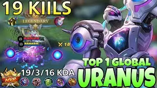 URANUS 19 KILLS! URANUS BEST BUILD 2022 | TOP 1 GLOBAL URANUS GAMEPLAY | MOBILE LEGENDS