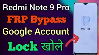 Redmi Note 9 Pro MIUI 12.5 || FRP Bypass || Google Account Lock Unlock || Without Pc || New Method.