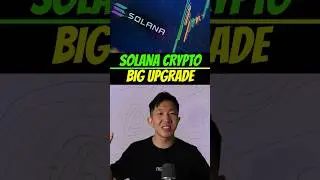 What is Solana crypto’s big upgrade?