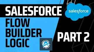 Flow Builder Logic | Part 2 | Set and Change Variable Values | Trailhead | Salesforce