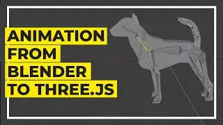 How To Export 3D Models With Their Animation From Blender And Import Them Into Your Three.js App