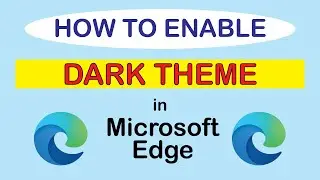 Microsoft Edge: How To Enable DARK THEME | PC |