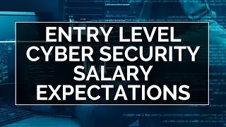 Entry Level Cyber Security Salary Expectations