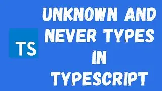 14. Unknown Type and Never Type in Typescript.  Know all about the unknown and never types.