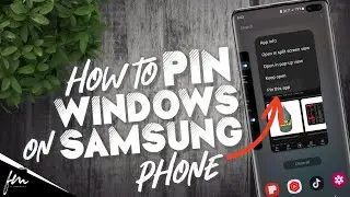 How to Pin Windows / App on Samsung Phone