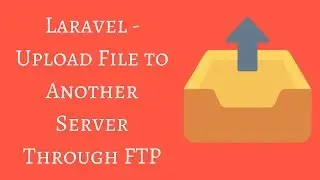 How to Upload Images to Another Server Through FTP in Laravel