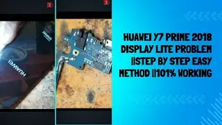 Huawei y7 Prime 2018 Display Lite Problem  ||Step By Step Easy Method ||101% working