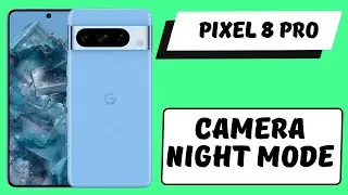 Camera Night mode Pixel 8 Pro || How to enable night mode of camera || Night mode setttings