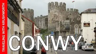 Conwy Castle Wales (tourism) | North Wales things to do