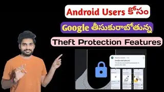 Android Mobile Theft Protection Features By Google @GopiNadhTech