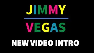 JIMMY VEGAS NEW VIDEO INTRO