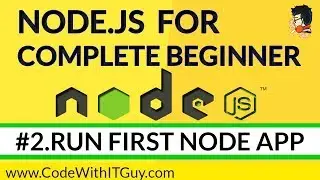 Node JS for Beginners : Learn Node.js Step-by-Step [Part 2] - Run First Node App (2018)