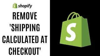 How to Remove Shipping Calculated at Checkout from Shopify (2023)