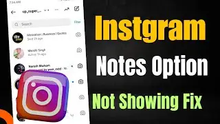 How to Fix Instagram Notes Feature Not Showing | instagram notes option not showing