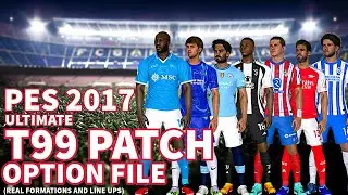 T99 PATCH PES 2017 ULTIMATE OPTION FILE V1 | FLUID FORMATION & LINE UPS