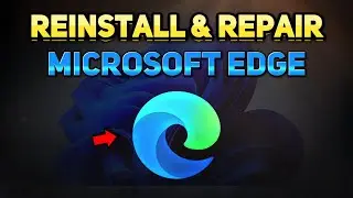 How to Reinstall and Fix the Microsoft Edge Browser if it's Not Working (Windows 10/11 Tutorial)