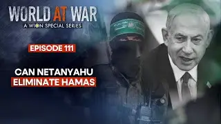 Can Israel achieve its stated goal of eliminating Hamas? | World At War LIVE