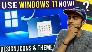 Use Windows 11 Today ! Customized Windows Like Next-Generation Windows 11 Features & Theme