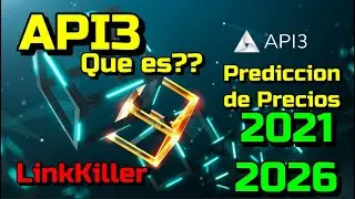 API3 que es?? Predicción de precios 2021-2026... Me conviene invertir??