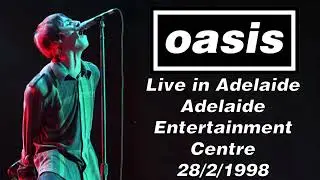 Oasis - Live in Adelaide, Adelaide Entertainment Centre, 28/2/1998