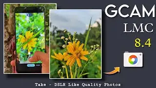 LMC 8.4 GCAM ( google Camera ) For Your Phone 🔥 || Take - DSLR Like Quality Photos ✅ .