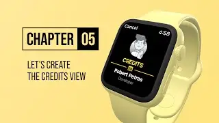 Let's develop the Credits view in Xcode editor - SwiftUI and watchOS tutorial - Part 5