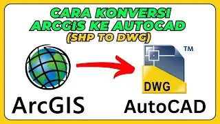 Cara Konversi Shapefile ke AutoCAD dengan ArcGIS (Export SHP to DWG)