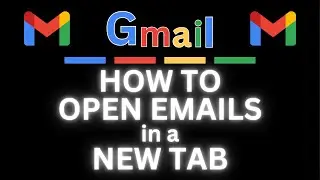 How To Open An Email Into A New Tab Using Gmail on a PC | Step-by-Step Tutorial | PC | *2024