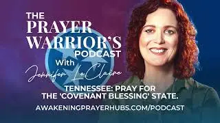 Tennessee: Pray for the 'Covenant Blessing' State (Episode 070)