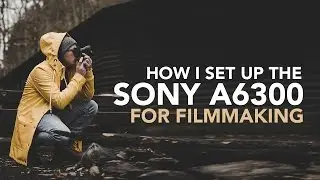 My Sony a6400/a6600 Settings for Filmmaking