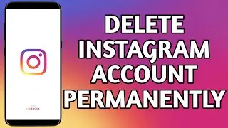 How To Delete Instagram Account | Delete Instagram Account Permanently |