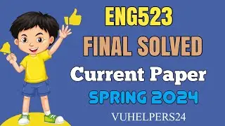 Eng523 Current paper Solved Spring 2024 || Eng523 today current paper || Eng523 current paper 2024