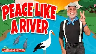 Peace Like a River Song ♫ Brain Breaks ♫ Kids Songs by The Learning Station