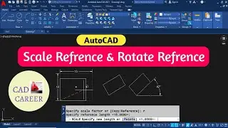 AutoCAD Command : Scale Reference | Rotate Reference | AutoCAD Beginners | CAD CAREER