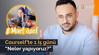 8 Mart Dünya Kadınlar Günü | Courself' Ekibinin 1 Günü Nasıl Geçiyor? | Ofis | Soru-Cevap