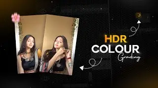 HDR Colour Grading tutorial 🔥 | Alight Motion cc Tutorial ||