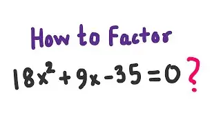 How to Factor 18x^2+9x-35?