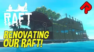 Rebuilding the Raft for Chapter 3! | RAFT Renovation Update gameplay (part 2)