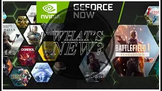 WHAT'S NEW ON NVIDIA GEFORCE NOW?
