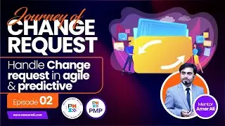 Journey of Change request Episode 2| How to Handle Change request in agile and predictive|PMP 2024