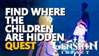 Find Where the children are hidden Genshin Impact