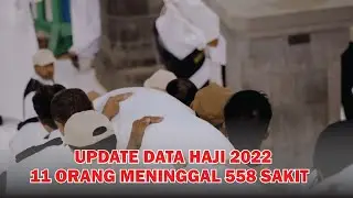 Update Data Haji 2022 , 11 Dilaporkan Wafat  di Arab Saudi, 558 Orang Sakit