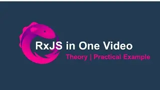 Complete RxJs in one video.