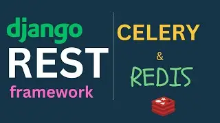 Django REST Framework Tutorials EP10 - Automate Tasks Using Celery & Redis.
