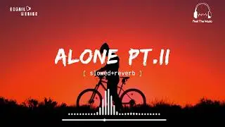 Alan Walker & Ava Max - Alone pt.ii [ slowed+reverb ] || Feel The Music