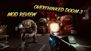 (MOD REVIEW) Overthinked Doom 3