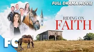 Riding On Faith | Full Drama Movie | Free HD Horse Animal Faith Film | FC